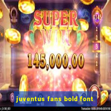 juventus fans bold font